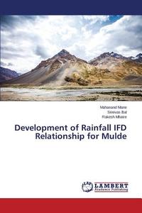 Development of Rainfall IFD Relationship for Mulde di Mahanand Mane, Srinivas Bal, Rakesh Mhatre edito da LAP Lambert Academic Publishing