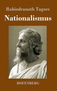 Nationalismus di Rabindranath Tagore edito da Hofenberg