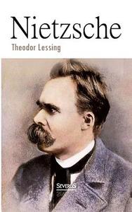 Nietzsche di Theodor Lessing edito da Severus