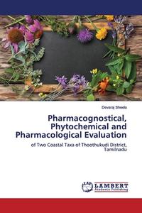 Pharmacognostical, Phytochemical and Pharmacological Evaluation di Devaraj Sheela edito da LAP Lambert Academic Publishing