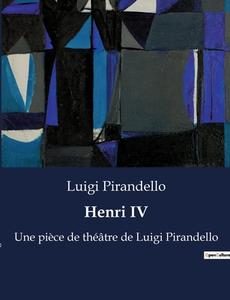 Henri IV di Luigi Pirandello edito da Culturea