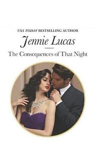 The Consequences Of That Night di Jennie Lucas edito da HarperCollins Publishers