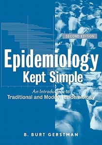 An Introduction To Traditional And Modern Epidemiology di B. Burt Gerstman edito da John Wiley And Sons Ltd