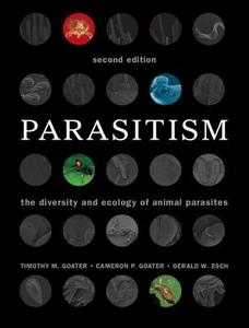 Parasitism di Timothy M. Goater, Cameron P. Goater, Gerald W. Esch edito da Cambridge University Press
