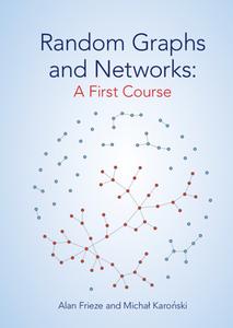 Random Graphs And Networks: A First Course di Alan Frieze, Michal Karonski edito da Cambridge University Press