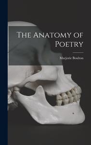 The Anatomy of Poetry di Marjorie Boulton edito da LIGHTNING SOURCE INC