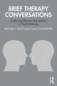 Brief Therapy Conversations di Michael F. Hoyt, Flavio Cannistra edito da Taylor & Francis Ltd