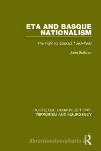 Eta And Basque Nationalism di John L. Sullivan edito da Taylor & Francis Ltd
