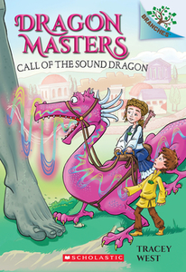 Call of the Sound Dragon: A Branches Book (Dragon Masters #16) di Tracey West edito da SCHOLASTIC