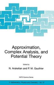 Approximation, Complex Analysis, and Potential Theory di Norair Arakelian, Paul M. Gauthier, Gert Sabidussi edito da Springer Netherlands