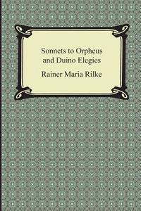 Sonnets to Orpheus and Duino Elegies di Ranier Maria Rilke edito da Digireads.com