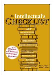 The Intellectual's Checklist di Richard J. Wallace, James V. Wallace edito da Adams Media Corporation