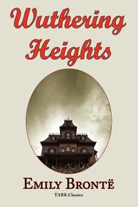 Wuthering Heights di Emily Bronte edito da Tark Classic Fiction