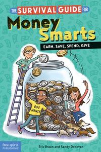 The Survival Guide For Money Smarts di Eric Braun, Sandy Donovan edito da Free Spirit Publishing Inc.,u.s.