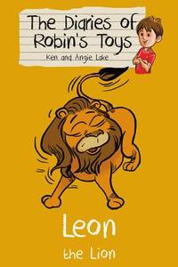 Leon the Lion di Ken Lake, Angie Lake edito da Sweet Cherry Publishing