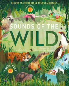 Sounds of the Wild di Moira Butterfield edito da 360 DEGREES
