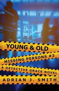 Young & Old di Adrian J. Smith edito da Supposed Crimes, LLC