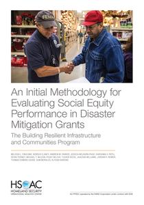 An Initial Methodology for Evaluating Social Equity Performance in Disaster Mitigation Grants: The Building Resilient Infrastructure and Communities P di Melissa L. Finucane, Noreen Clancy, Andrew M. Parker edito da RAND CORP
