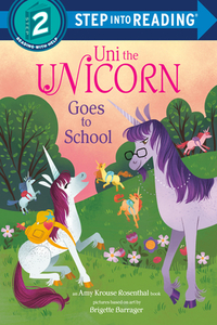 Uni the Unicorn Goes to School di Amy Krouse Rosenthal edito da RANDOM HOUSE