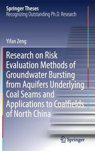 Research on Risk Evaluation Methods of Groundwater Bursting from Aquifers Underlying Coal Seams and Applications to Coal di Yifan Zeng edito da Springer-Verlag GmbH