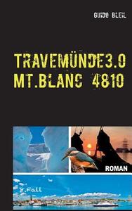 Travemünde 3.0 Mt.Blanc 4810 di Guido Bleil edito da Books on Demand