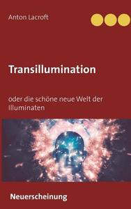 Transillumination di Anton Lacroft edito da Books on Demand