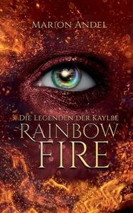 Rainbow Fire di Marion Andel edito da Books on Demand
