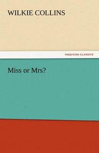 Miss or Mrs? di Wilkie Collins edito da tredition GmbH