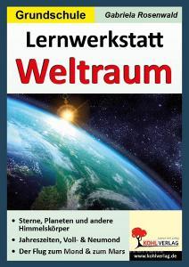 Lernwerkstatt Der Weltraum di Gabriela Rosenwald edito da Kohl Verlag