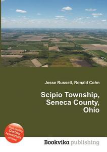 Scipio Township, Seneca County, Ohio edito da Book On Demand Ltd.