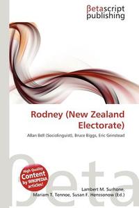 Rodney (New Zealand Electorate) edito da Betascript Publishing