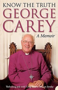 Know the Truth di George Carey edito da HarperCollins Publishers