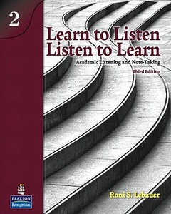 Learn to Listen, Listen to Learn 2: Academic Listening and Note-Taking (Student Book and Classroom Audio CD) di Roni S. Lebauer edito da Pearson Education ESL