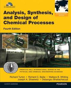 Analysis, Synthesis And Design Of Chemical Processes di Richard Turton, Richard C. Bailie, Wallace B. Whiting, Joseph A. Shaeiwitz, Debangsu Bhattacharyya edito da Pearson Education (us)