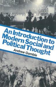 An Introduction to Modern Social and Political Thought di Andrew Gamble edito da Red Globe Press