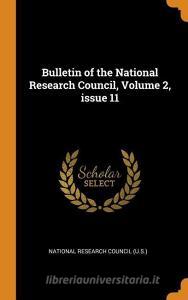 Bulletin Of The National Research Council, Volume 2, Issue 11 edito da Franklin Classics Trade Press