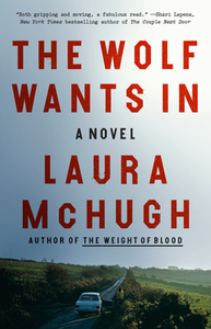 The Wolf Wants in di Laura Mchugh edito da RANDOM HOUSE