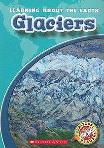 Glaciers di Colleen Sexton edito da Scholastic