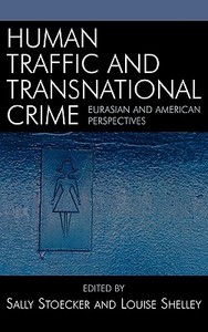 Human Traffic and Transnational Crime edito da Rowman & Littlefield Publishers, Inc.