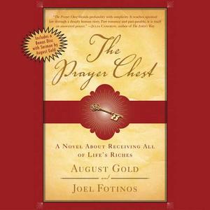 The Prayer Chest: A Novel about Receiving All of Life S Riches di August Gold, Joel Fotinos edito da Audiogo