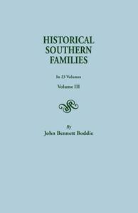 Historical Southern Families. in 23 Volumes. Voume III di John Bennett Boddie edito da Clearfield