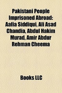 Aafia Siddiqui, Ali Asad Chandia, Abdul Hakim Murad, Amir Abdur Rehman Cheema di Source Wikipedia edito da General Books Llc