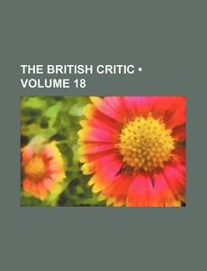 The British Critic (volume 18) di Books Group edito da General Books Llc