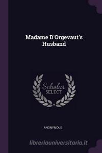 Madame D'Orgevaut's Husband di Anonymous edito da CHIZINE PUBN