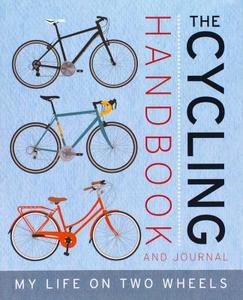 The Cycling Handbook and Journal di Parragon edito da PARRAGON