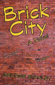 Brick City di George Stanley edito da iUniverse