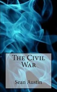 The Civil War: The Evestar Wars: Part 1 di Sean Austin edito da Createspace