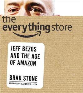 The Everything Store: Jeff Bezos and the Age of Amazon di Brad Stone edito da Little Brown and Company