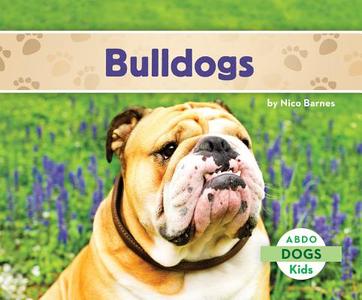 Bulldogs di Nico Barnes edito da Abdo Kids