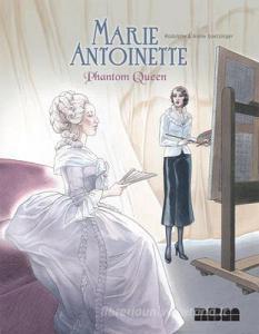 Marie Antoinette, Phantom Queen di Annie Goetzinger edito da Nbm